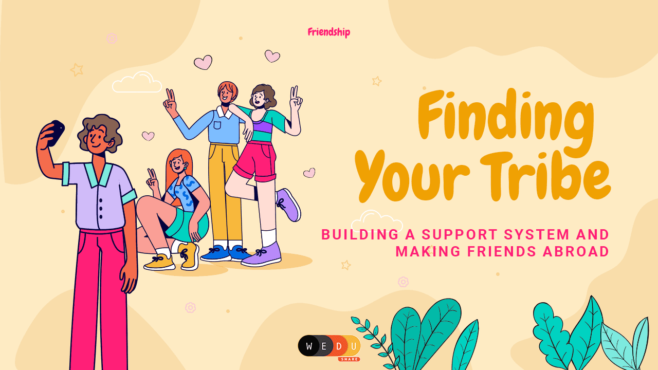 Finding Your Tribe: Building a Support System and Making Friends Abroad