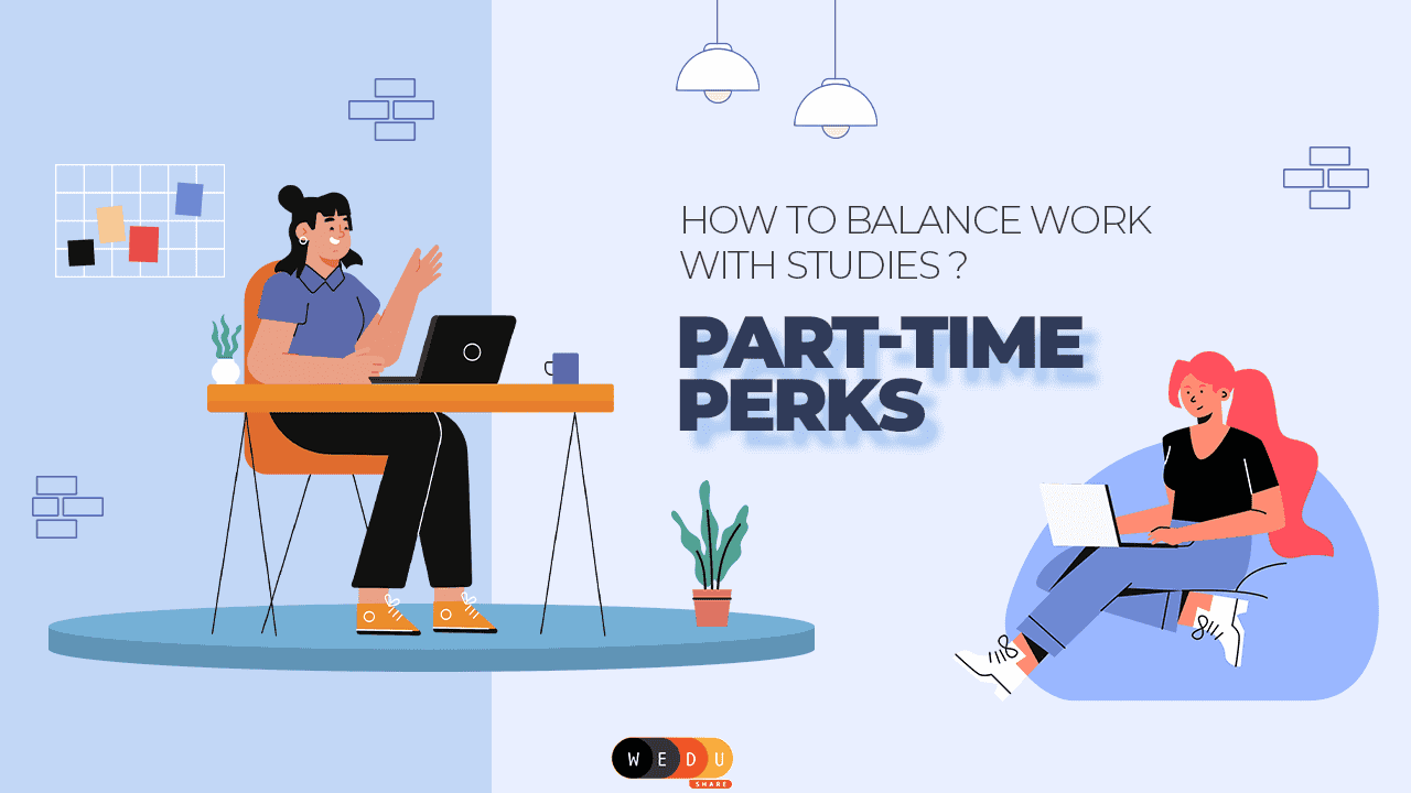 Part-Time Perks: How to Balance Work with Studies for a Financially Fulfilling Study Abroad Experience 